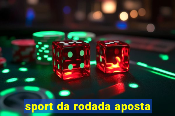 sport da rodada aposta